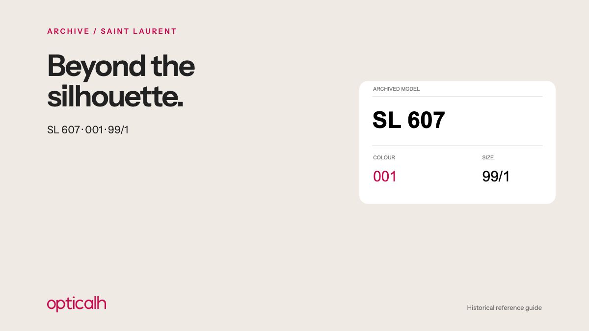 Illustration and reference guide: Saint Laurent SL 607: why the reference matters as much as the silhouette